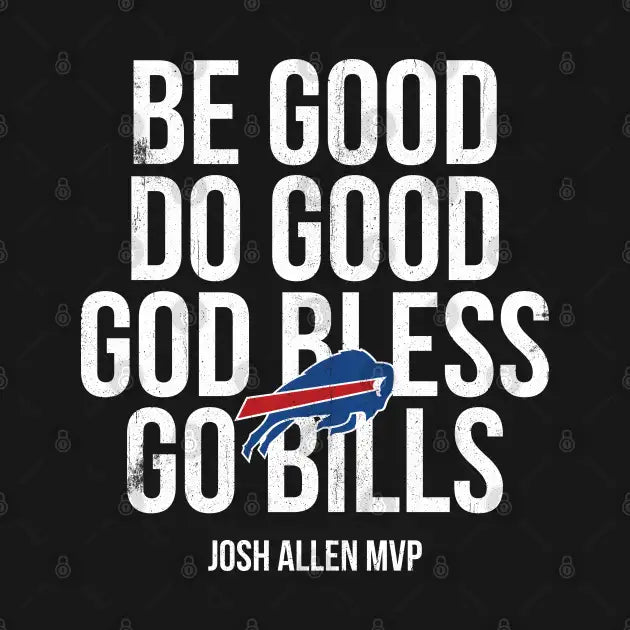 Be Good Do Good God Bless Go Bills -2 Hoodie