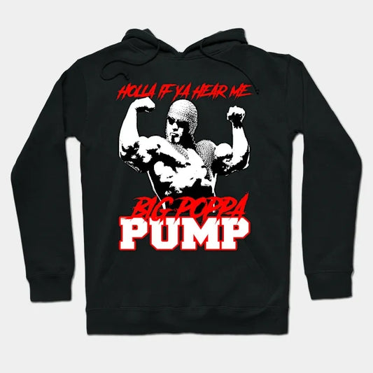 Big Poppa Pump Holla If Ya Hear Hoodie