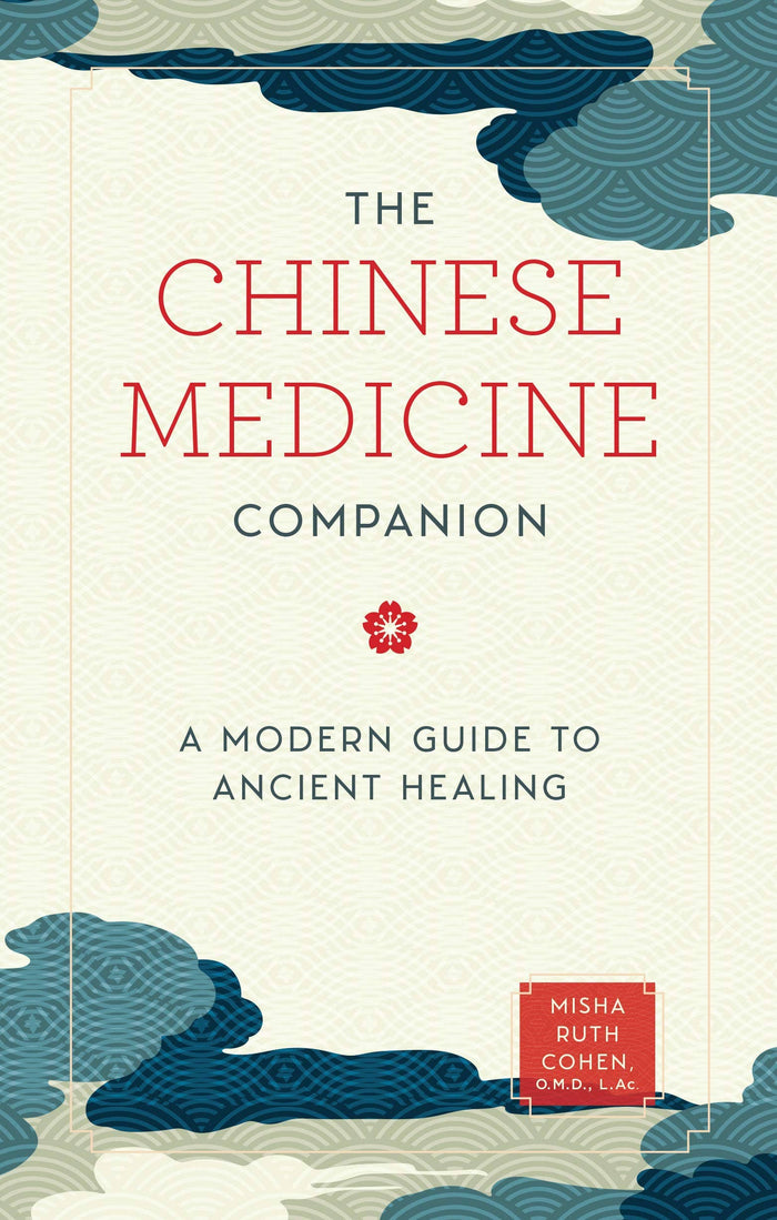 Chinese Medicine Companion: Modern Guide to Ancient Healing