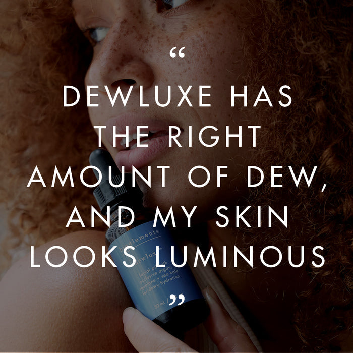 Dewluxe + Dewluxe for Body