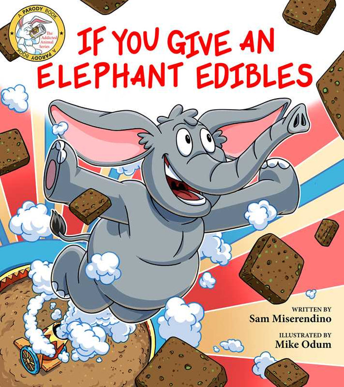 If You Give an Elephant Edibles by Sam Miserendino: Paperback; 64 pages / English