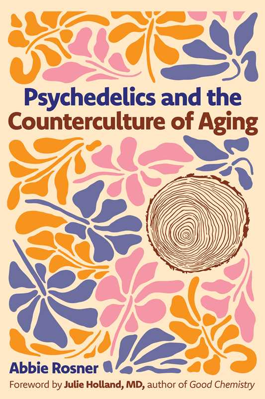 Simon & Schuster - Psychedelics and the Counterculture of Aging by Abbie Rosner