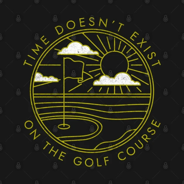 Time Doesn'T Exist On The Golf Course - Vintage Design T-Shirt